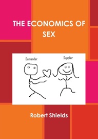 The Economics of Sex - Robert Shields