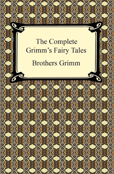 The Complete Grimm's Fairy Tales cover
