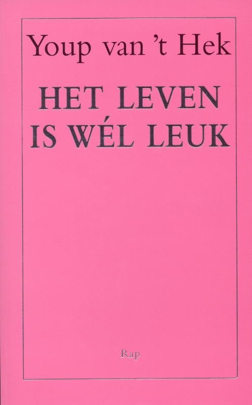 Het leven is wél leuk