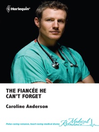 The Fiancee He Can't Forget - Caroline Anderson