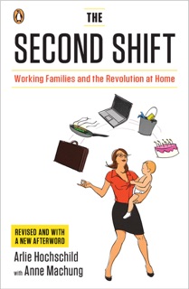 The Second Shift by Arlie Hochschild & Anne Machung