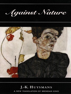 Against Nature by J.-K. Huysmans & Brendan King