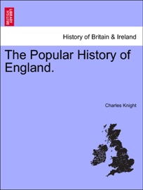 The Popular History of England. VOLUME VII - Charles Knight