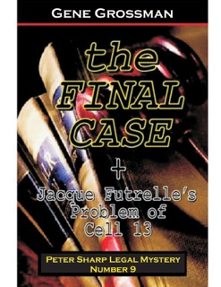 The Final Case: Peter Sharp Legal Mystery #9 by Gene Grossman