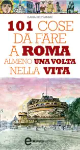 101 cose da fare a Roma almeno una volta nella vita