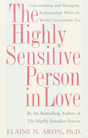 The Highly Sensitive Person in Love