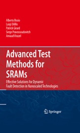 Advanced Test Methods for SRAMs - Alberto Bosio, Luigi Dilillo, Patrick Girard, Serge Pravossoudovitch & Arnaud Virazel