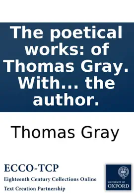 Read: The poetical works: of Thomas Gray. Book With the life of the author.