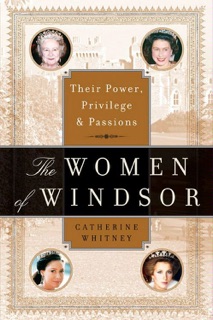 The Women of Windsor by Catherine Whitney