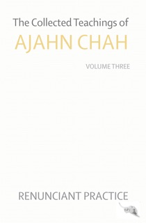 The Collected Teachings of Ajahn Chah Vol 3 by Ajahn Chah