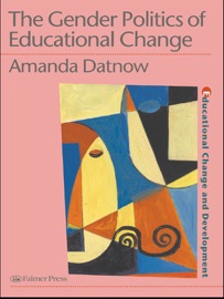 The Gender Politics Of Educational Change - Amanda Datnow