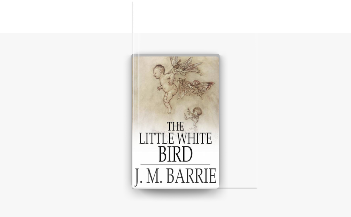 ‎The Little White Bird by J.M. Barrie on Apple Books