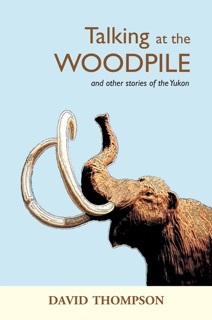 Talking at the Woodpile by David Thompson