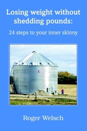 Book cover for Losing Weight Without Shedding Pounds: 24 Steps to Your Inner Skinny by Roger Welsch