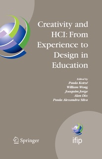 Creativity and HCI: From Experience to Design in Education by Paula Kotzé, William Wong, Joaquim Jorge, Alan Dix & Paula Alexandra Silva