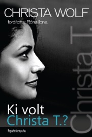 Ki volt Christa T. - Christa Wolf