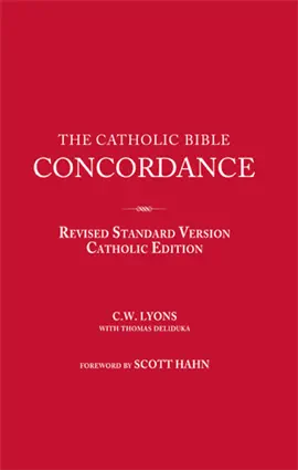 The Catholic Bible Concordance: Revised Standard Version, Catholic Edition