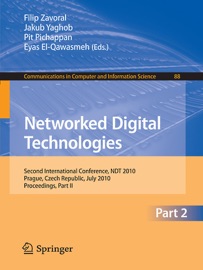 Networked Digital Technologies, Part II - Filip Zavoral, Jakub Yaghob, Pit Pichappan & Eyas El-Qawasmeh