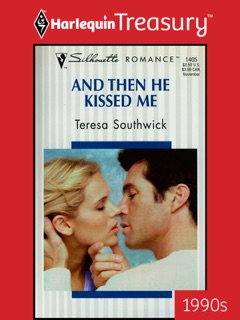 AND THEN HE KISSED ME by Teresa Southwick