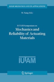 IUTAM Symposium on Mechanics and Reliability of Actuating Materials