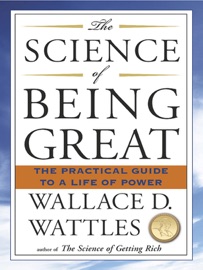 The Science of Being Great - Wallace D. Wattles