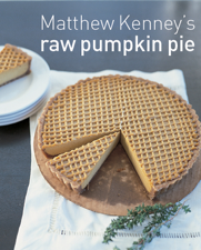 Matthew Kenney's Raw Pumpkin Pie - Matthew Kenney Cover Art