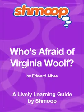 Who's Afraid of Virginia Woolf?: Shmoop Learning Guide