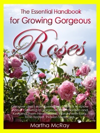 The Essential Handbook for Growing Gorgeous Roses