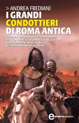 I grandi condottieri di Roma antica
