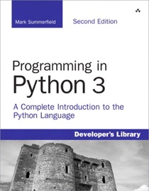 Programming in Python 3: A Complete Introduction to the Python Language, 2/e