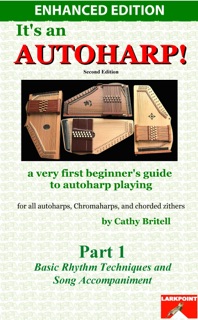 It's an Autoharp!  Part 1 by Cathy Britell