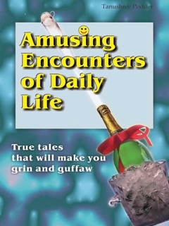 Amusing Encounters of Daily Life by Tanushree Podder