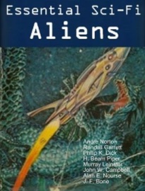 ALIENS Stories (15 book Sci-Fi Collection) - Andre Norton, Randall Garrett, Philip K. Dick, H. Beam Piper, Murray Leinster, John W. Campbell, Alan E. Nourse & J. F. Bone