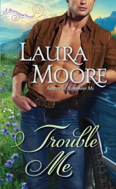Trouble Me - Laura Moore