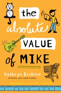 The Absolute Value of Mike by Kathryn Erskine