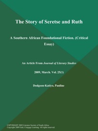 The Story of Seretse and Ruth: A Southern African Foundational Fiction (Critical Essay)