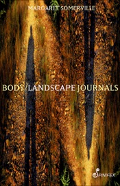 Body/Landscape Journals - Margaret Somerville