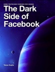 The Dark Side of Facebook