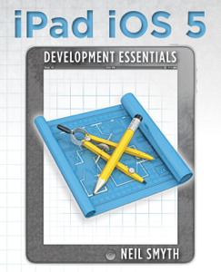 iPad iOS 5 Development Essentials - Neil Smyth Cover Art