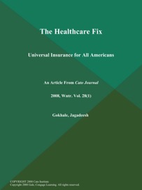 The Healthcare Fix: Universal Insurance for All Americans - The Cato Journal