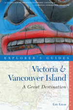 Explorer's Guide Victoria &amp; Vancouver Island: A Great Destination (Explorer's Great Destinations) - Eric Lucas Cover Art