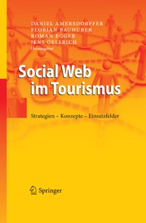 Social Web im Tourismus by Daniel Amersdorffer, Florian Bauhuber, Roman Egger & Jens Oellrich