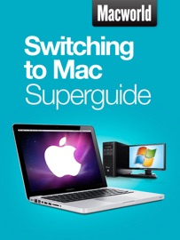 Switching to Mac Superguide - Macworld Editors