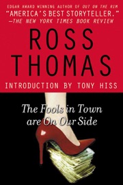 The Fools in Town Are on Our Side - Ross Thomas