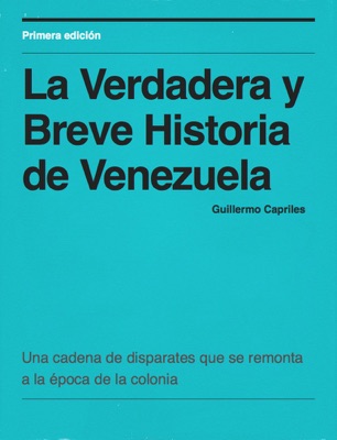 La Verdadera y Breve Historia de Venezuela