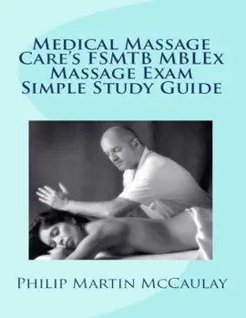 Medical Massage Care's FSMTB MBLEx Massage Exam Simple Study Guide