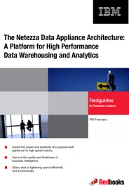 The Netezza Data Appliance Architecture: A Platform for High Performance Data Warehousing and Analytics - IBM Redbooks & Phil Francisco