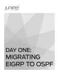 Day One: Migrating EIGRP to OSPF