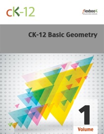 CK-12 Basic Geometry, Volume 1 of 2 - CK-12 Foundation