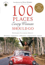 100 Places Every Woman Should Go - Stephanie Elizondo Griest Cover Art